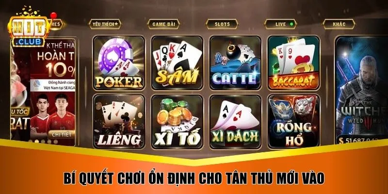 Bí quyết chơi ổn định cho tân thủ mới vào