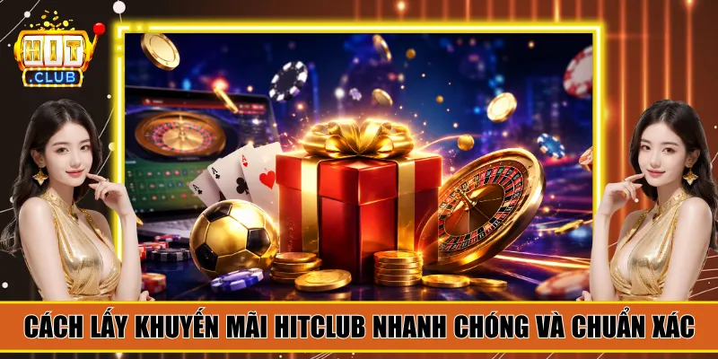 cách lấy khuyên mãi hitclub