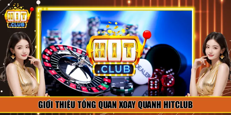 Giới thiệu tổng quan về cổng game Hitclub