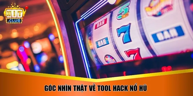 Góc nhìn thật về tool hack nổ hũ 