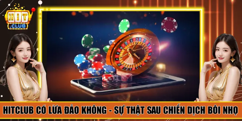 Hitclub có lừa đảo không