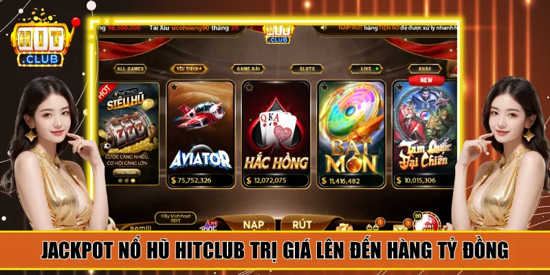 Jackpot nổ hũ Hitclub trị giá lên đến hàng tỷ đồng