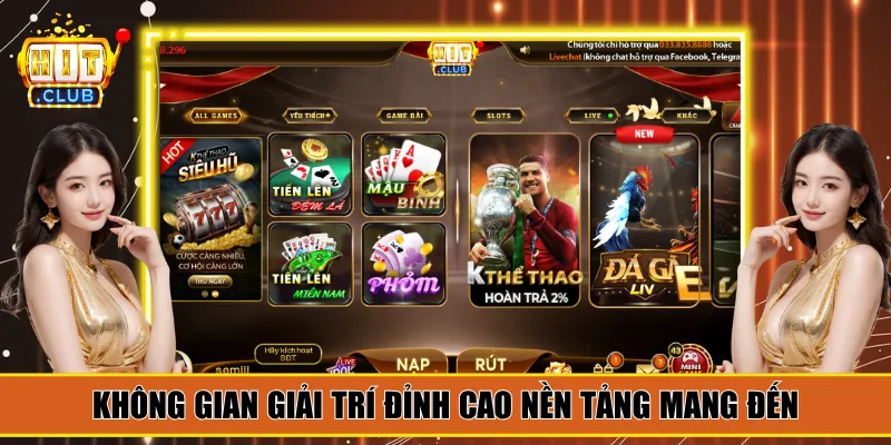 Không gian giải trí đỉnh cao nền tảng Hitclub mang đến