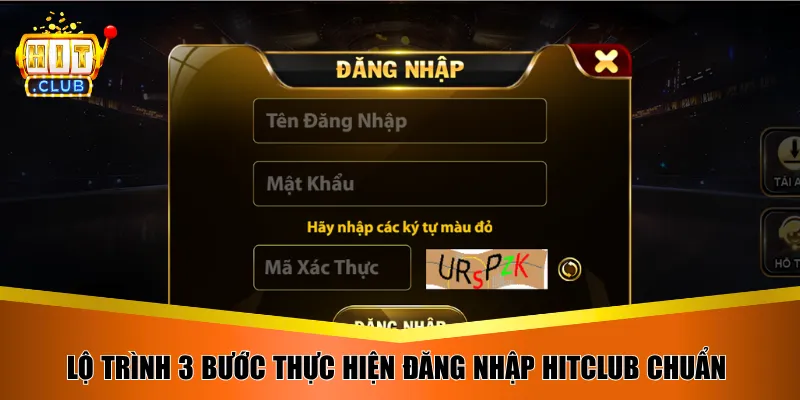 Lộ trình 3 bước thực hiện đăng nhập Hitclub chuẩn 