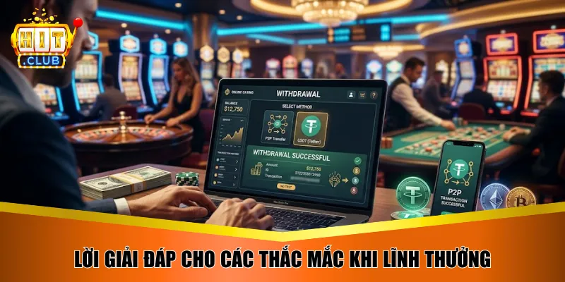 Lời giải đáp cho các thắc mắc khi lĩnh thưởng