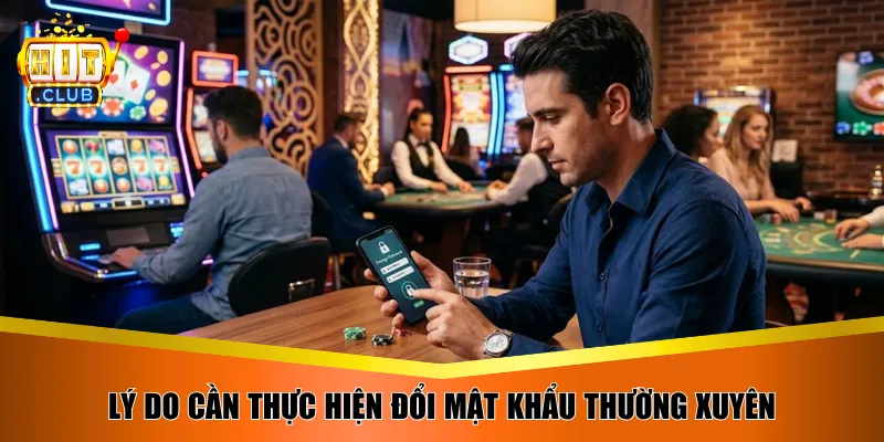 Lý do cần thực hiện đổi mật khẩu thường xuyên