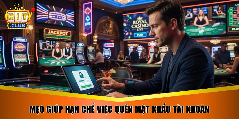 Mẹo giúp hạn chế việc quên mật khẩu tài khoản