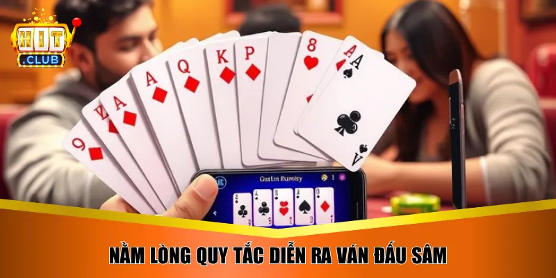 Nằm lòng quy tắc diễn ra ván đấu sâm