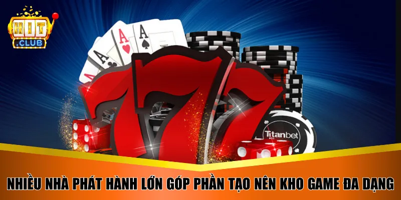 Nhiều nhà phát hành lớn góp phần tạo nên kho game đa dạng