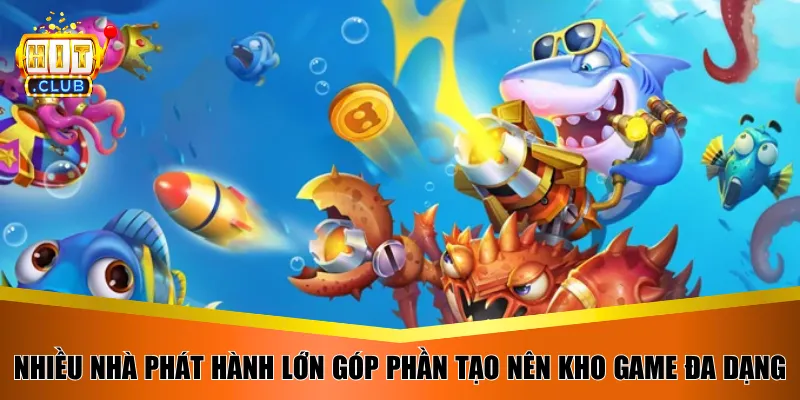 Nhiều nhà phát hành lớn góp phần tạo nên kho game đa dạng