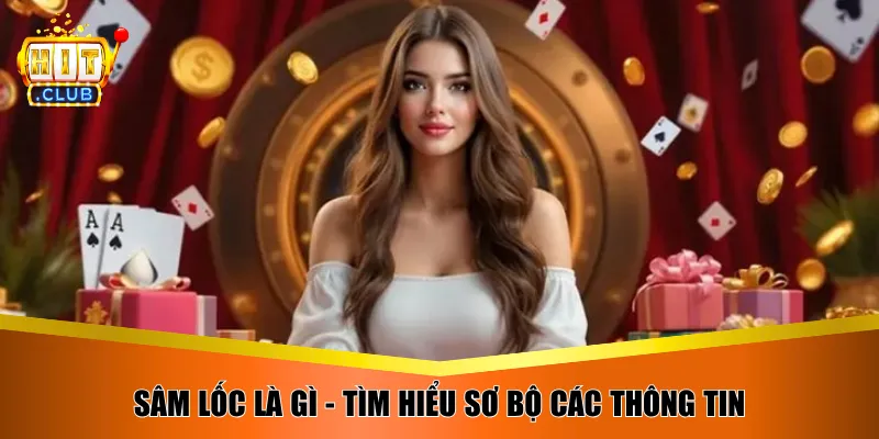 Sâm lốc là gì - Tìm hiểu sơ bộ các thông tin 
