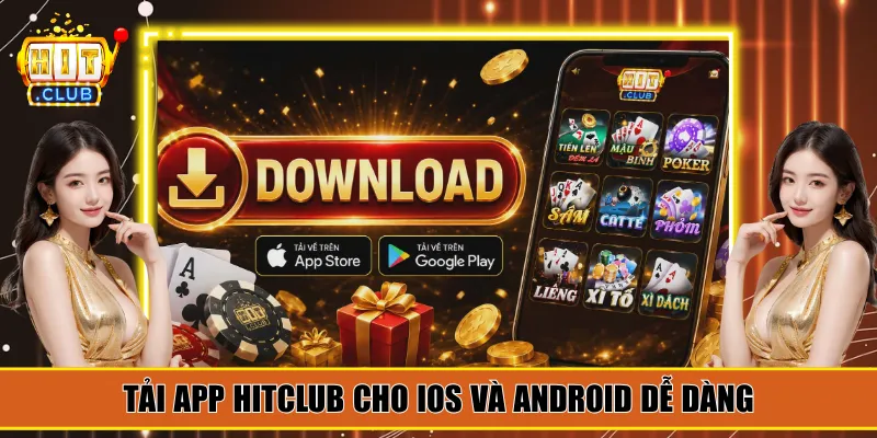 Tải app Hitclub cho IOS và Android dễ dàng