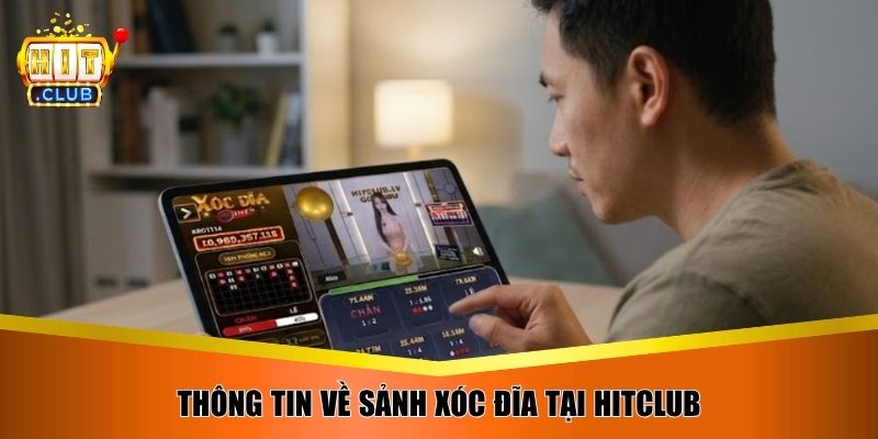 Thông tin về sảnh xóc đĩa tại Hitclub