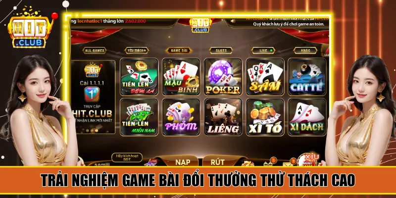 Trải nghiệm game bài đổi thưởng thử thách cao