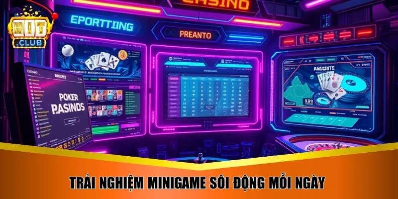 Trải nghiệm minigame sôi động mỗi ngày